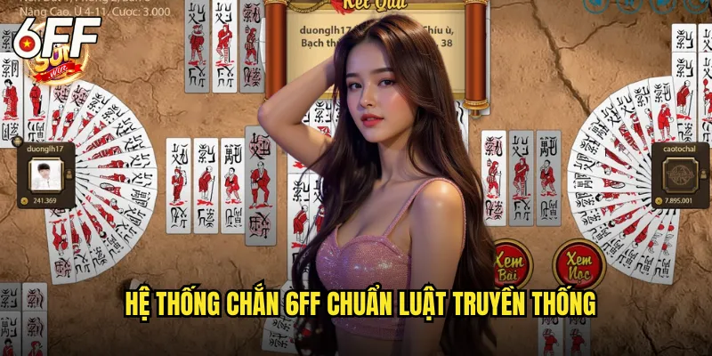 Hệ Thống Chắn 6FF Chuẩn Luật Truyền Thống